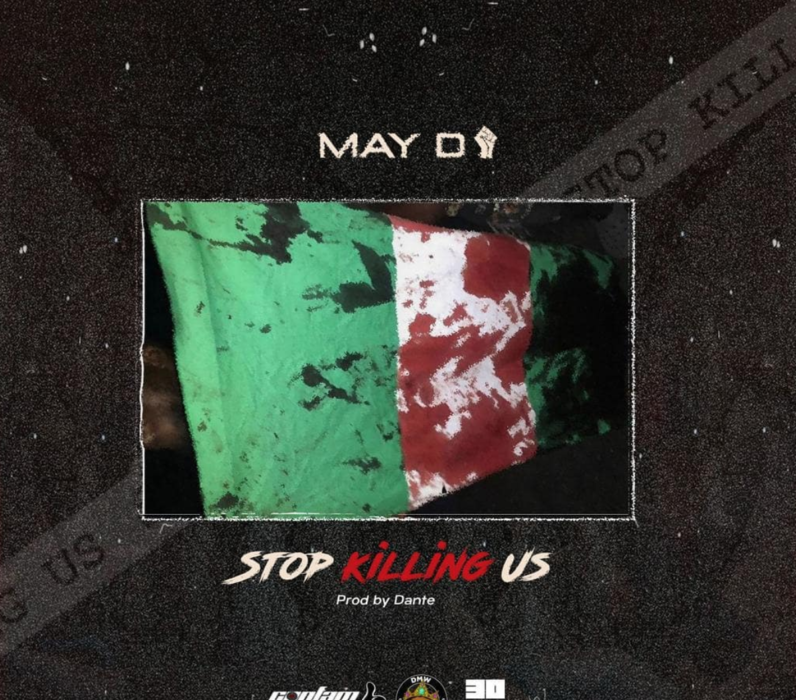 MAY D – STOP KILLING US