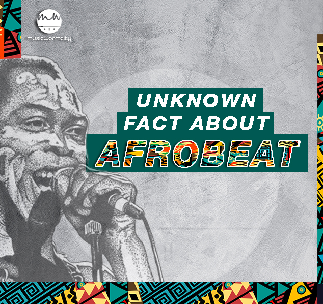 Unknown Fact About Afrobeat Music