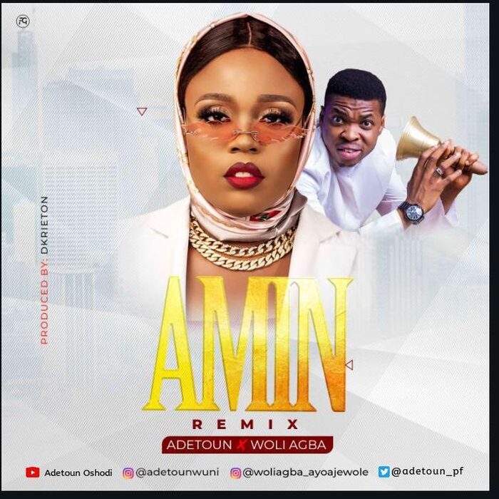 Adetoun – “Amin” (Remix) ft. Woli Agba