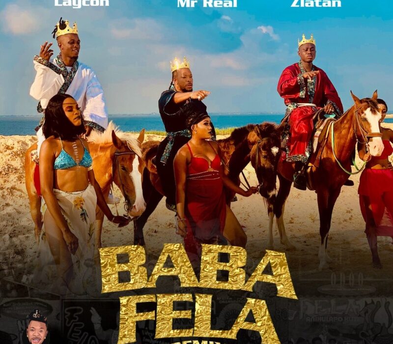 Mr Real Features  Zlatan & Laycon In New Single ‘Baba Fela’ (Remix)