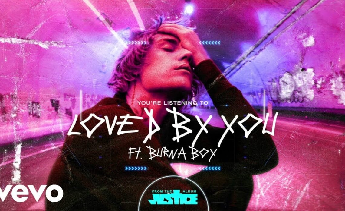 Justin Bieber – Loved By You Featuring Burna Boy