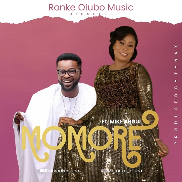 Ronke Olubo Ft. Mike Abdul In New Single “Momore”