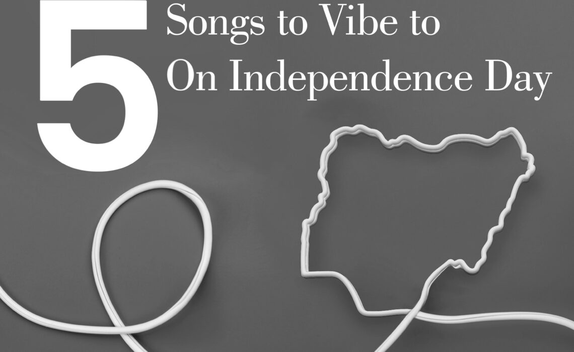 Five Songs to Vibe to on Independence Day.
